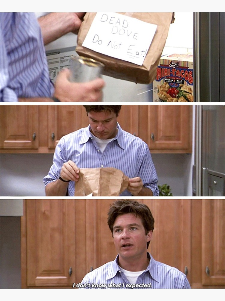 Man opening a bag labeled"DEAD DOVE, Do not eat!" then looking exasperated saying "I don't know what I expected."