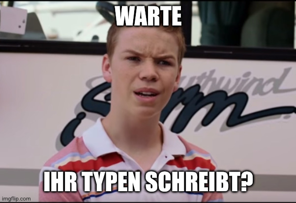 The Millers Meme: Text: Warte, ihr Typen schreibt?