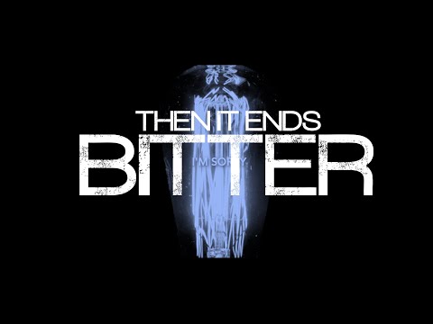 Then It Ends - Bitter (Official Lyric Video) #metal #metalcore