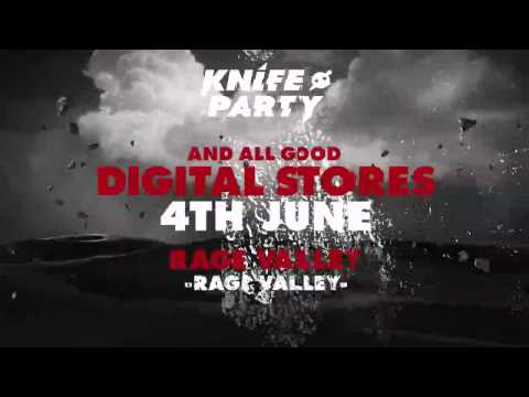 Knife Party - Rage Valley