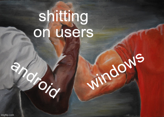 Epic Handshake Meme: android, windows both shitting on users
