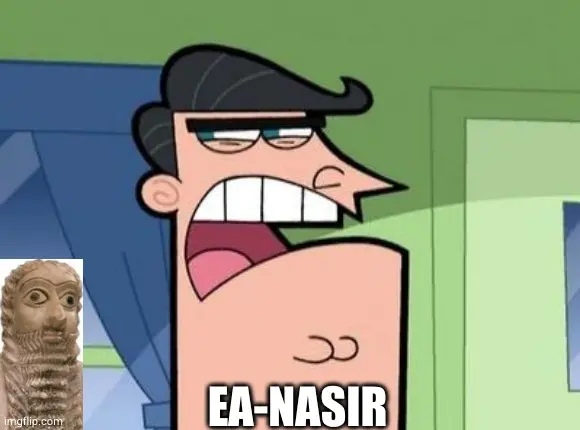 Absolute shitty meme edit with a cut out mesopotamian statue head looking into the window of the jimmy neutron "Dinkleberg" meme. A cartoon man looks over his shoulder with annoyed squinted eyes, growling:"Ea-Nasir" (in the original "Dinkleberg", his neighbor whom he hates)