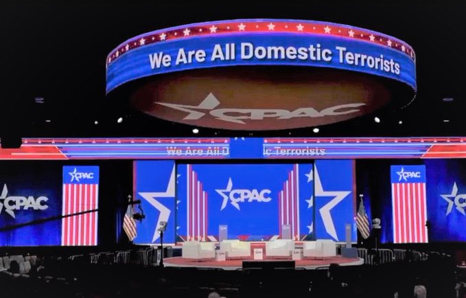 CPAC we are all domestic terrorists