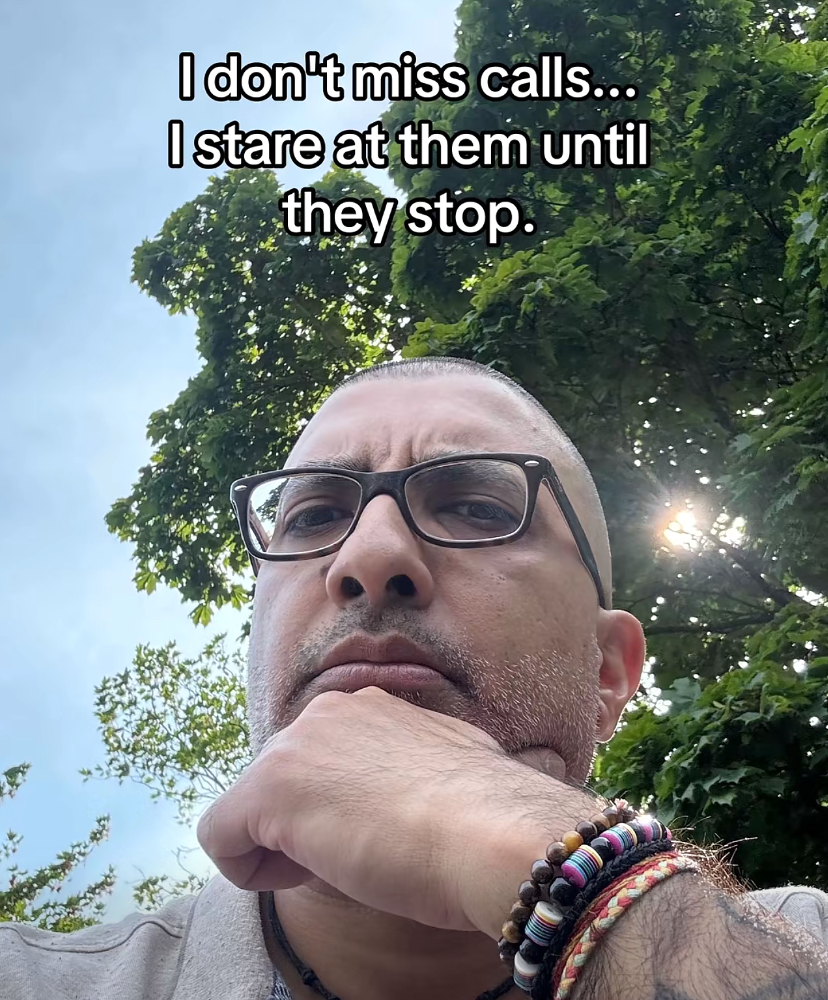 I don't miss calls...
I stare at them until they stop. (TikTok screenshot)