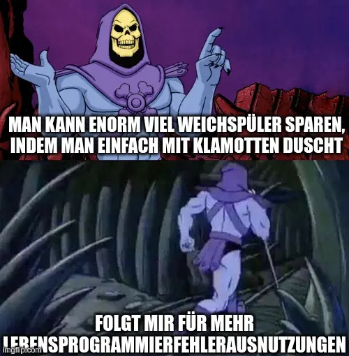 Man kann enorm viel Weichspüler sparen, indem man einfach mit Klamotten duscht. Folgt mir für mehr Lebensprogrammierfehlerausnutzungen
